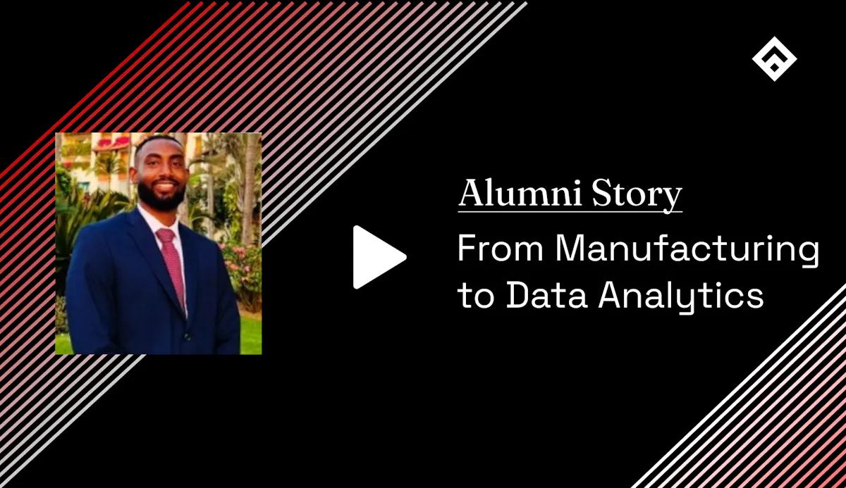 Alumni Story From Manufacturing to Data Analytics