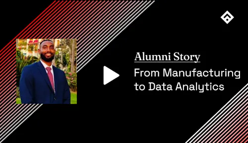 Alumni Story From Manufacturing to Data Analytics