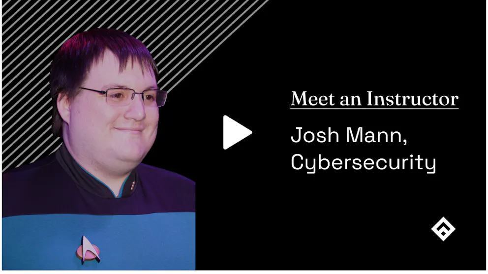 Meet an Instructor Josh Mann Cybersecurity