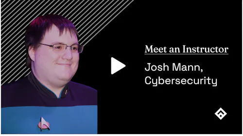 Meet an Instructor Josh Mann Cybersecurity